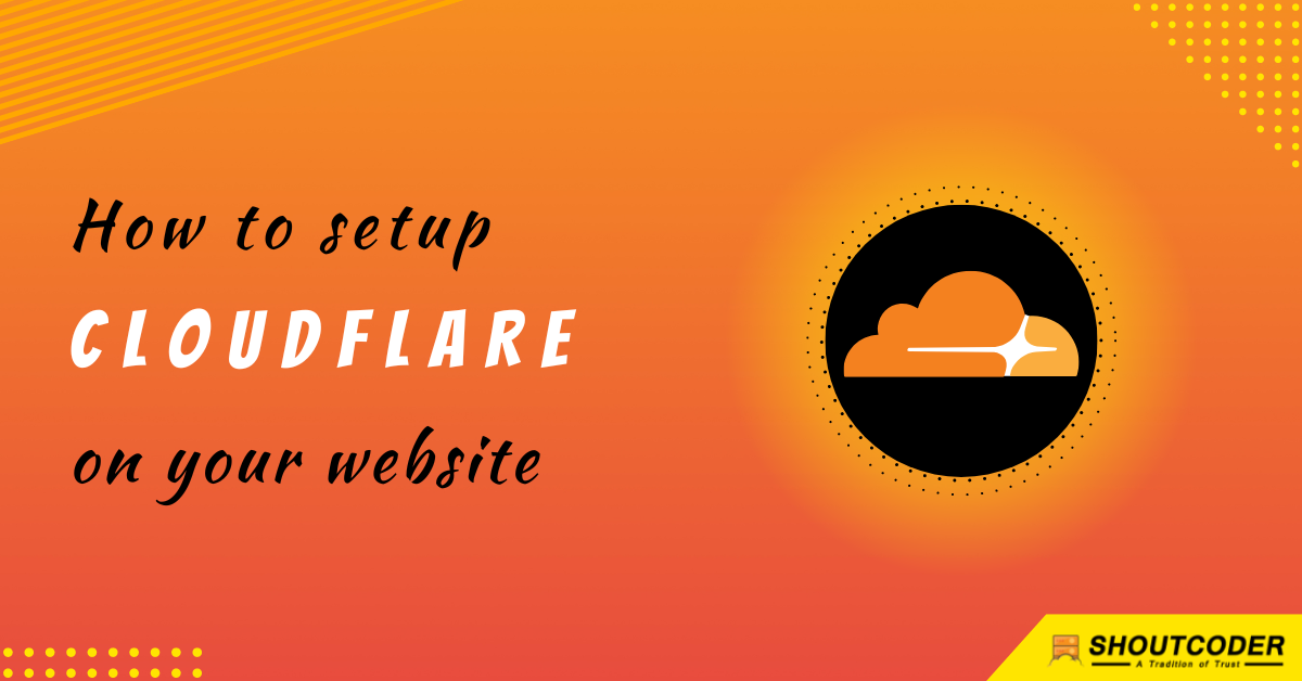 How to setup Cloudflare on your website?