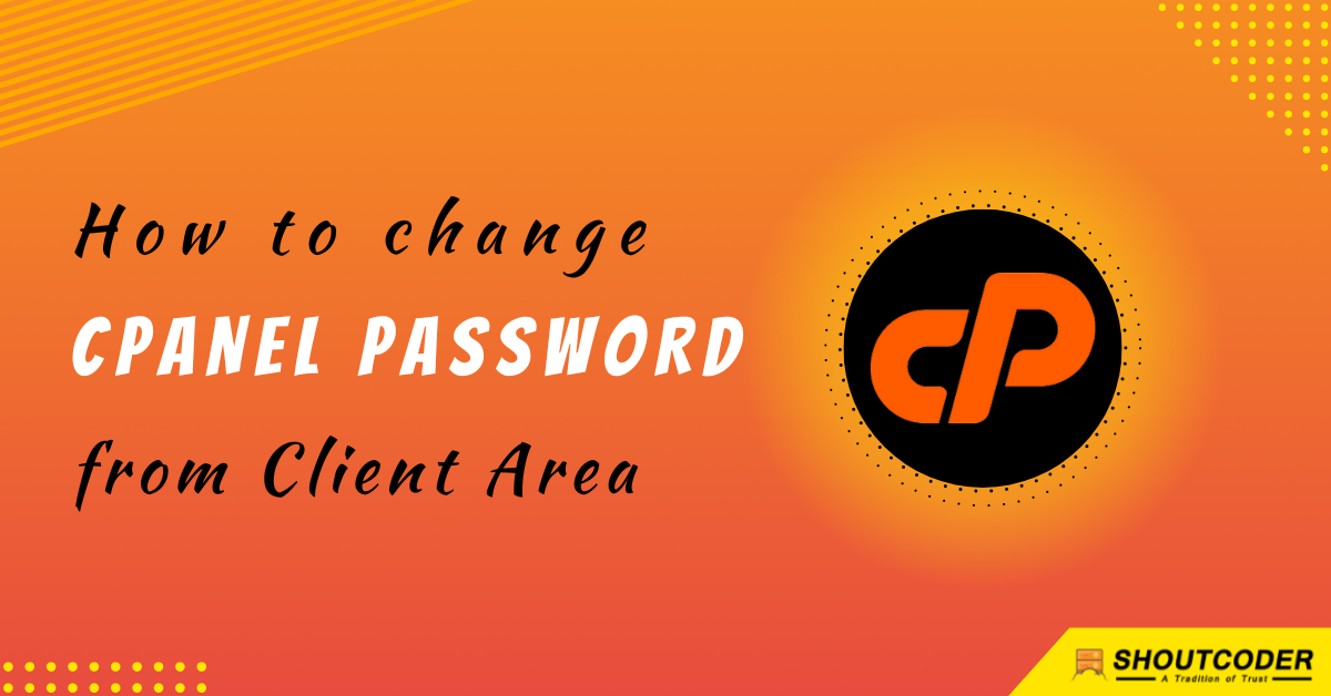 How To Change cPanel Password From Client Area?